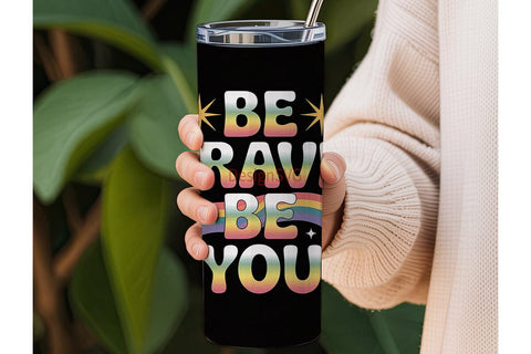 Be Brave Be You 20oz Tumbler Wrap Sublimation DesignSVG 