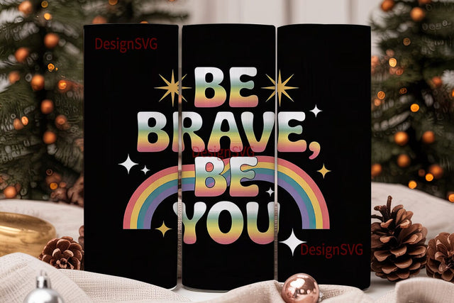 Be Brave Be You 20oz Tumbler Wrap Sublimation DesignSVG 