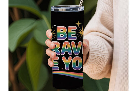 Be Brave Be You 20oz Tumbler Wrap Sublimation DesignSVG 