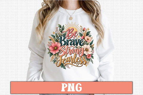 Be Brave Strong Fearless PNG Sublimation Craftlabsvg24 