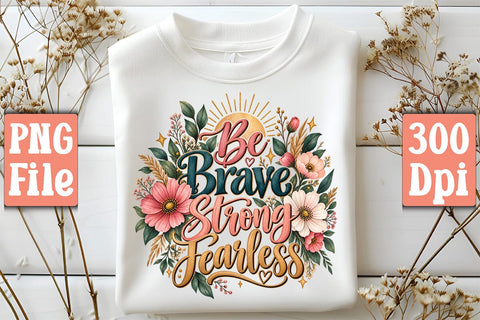 Be Brave Strong Fearless PNG Sublimation Craftlabsvg24 