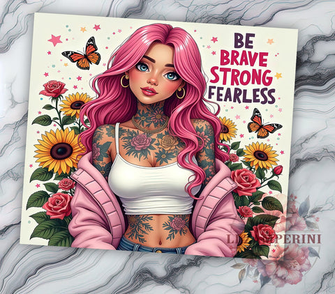 Be Brave, Strong Tumbler, Fearless Design, Sarcastic Quote, Funny Tumbler, Sublimation PNG, 20oz Tumbler Sublimation Li Zamperini 