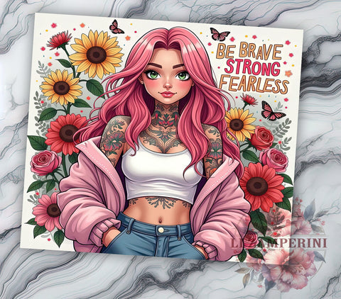 Be Brave, Strong Tumbler, Fearless Design, Sarcastic Quote, Funny Tumbler, Sublimation PNG, 20oz Tumbler Sublimation Li Zamperini 