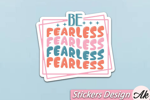 Be fearless Stickers Design SVG akazaddesign 