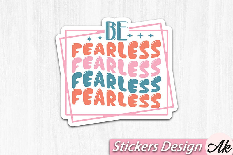 Be fearless Stickers Design SVG akazaddesign 