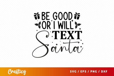 be good or i will text santa Svg Design SVG Designangry 