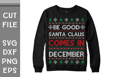 Be Good Santa Claus Comes In December Christmas Sweater design SVG Svgcraft 
