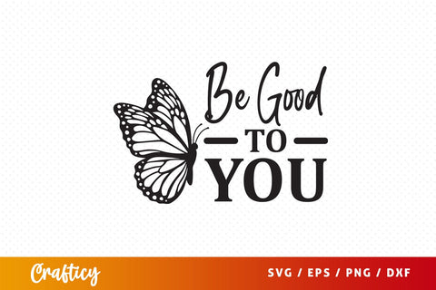 Be good to you SVG Design SVG Designangry 
