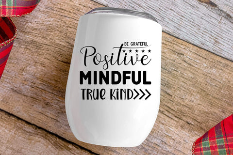 Be Grateful Positive Mindful True Kind SVG Angelina750 