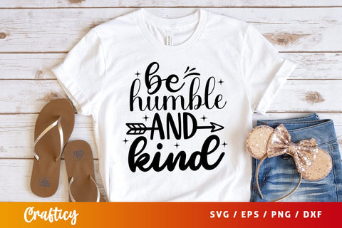 Be humble and kind SVG Design SVG Designangry 