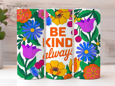 Be Kind Always 20oz Tumbler Wrap, Boho Quotes, Kindness Reminder, Positive Affirmation, Inspirational Gift, Motivational Tumbler, Sublimation PNG Sublimation Lara' s Designs 