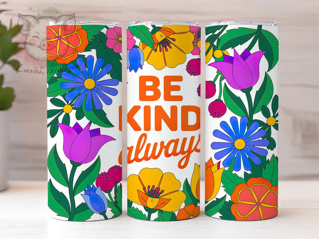 Be Kind Always 20oz Tumbler Wrap, Boho Quotes, Kindness Reminder, Positive Affirmation, Inspirational Gift, Motivational Tumbler, Sublimation PNG Sublimation Lara' s Designs 