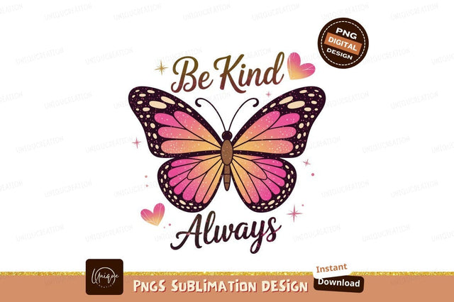 Be Kind Always Butterfly Sublimation Png Sublimation Designangry 