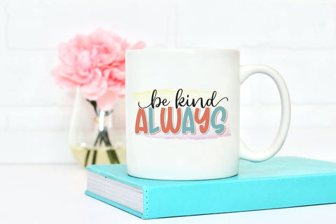 Be Kind Always - Motivational Quote Sublimation Sublimation CraftLabSVG 