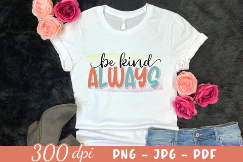Be Kind Always - Motivational Quote Sublimation Sublimation CraftLabSVG 