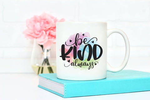 Be Kind Always PNG - Motivational Sublimation Design Sublimation CraftLabSVG 