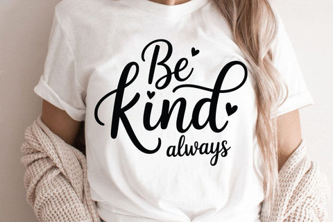 Be Kind Always SVG Angelina750 
