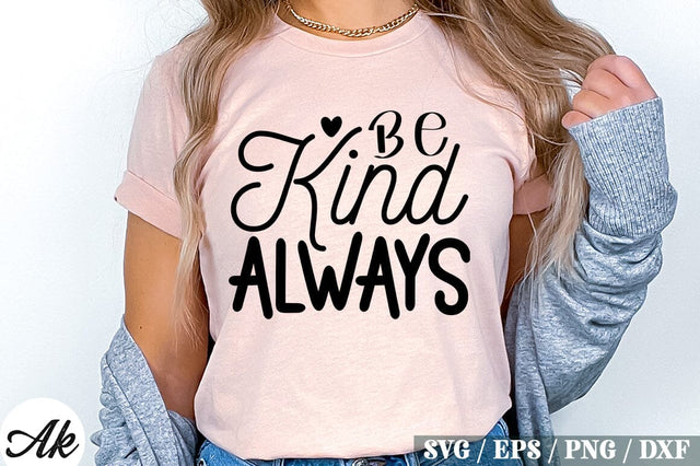 Be Kind Always SVG Design SVG akazaddesign 