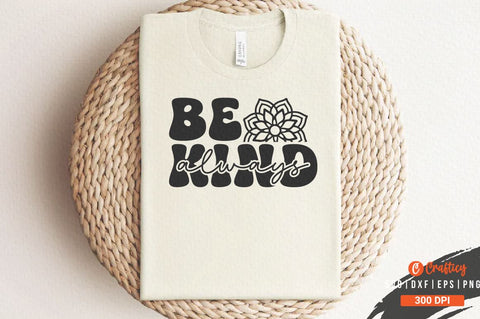 Be kind always SVG Design SVG Designangry 