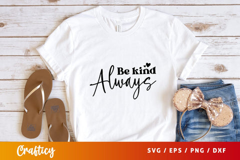Be kind always Svg Design SVG Designangry 