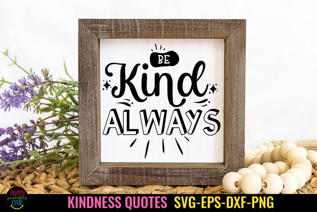 Be Kind Always SVG I Kindness SVG I Kindness Shirt SVG SVG Happy Printables Club 