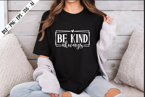 be kind always Svg, Motivation Svg Designs SVG shah alam 