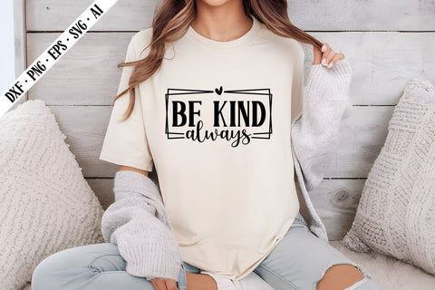 be kind always Svg, Motivation Svg Designs SVG shah alam 
