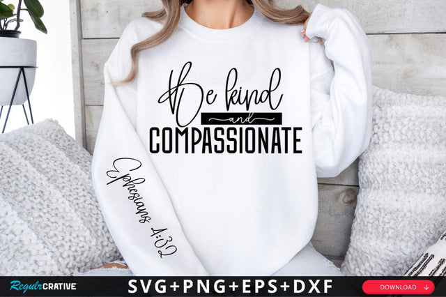 Be Kind And Compassionate SVG Design SVG Regulrcrative 