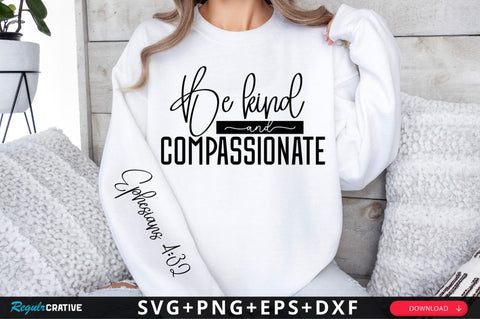 Be Kind And Compassionate SVG Design SVG Regulrcrative 