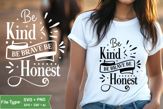 Be Kind Be Brave Be Honest SVG Cut File, Inspirational Quote SVG Design, motivational quote svg, SVGs,Quotes and Sayings,Food & Drink,On Sale, Print & Cut SVG DesignPlante 503 
