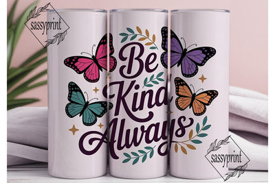 Be Kind Butterfly 20oz Tumbler Sublimation sassyprint 