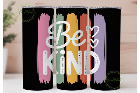 Be Kind Inspirational Tumbler Wrap Sublimation PixelChick 