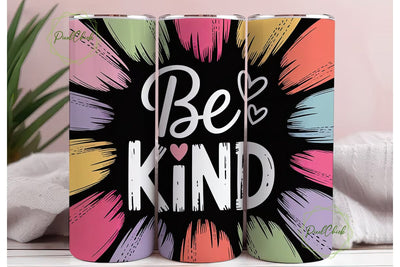 Be Kind Inspirational Tumbler Wrap Sublimation PixelChick 