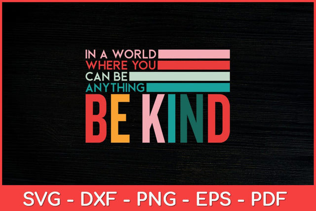 Be Kind Kindness Teacher Inspirational Blessed Svg Design SVG artprintfile 