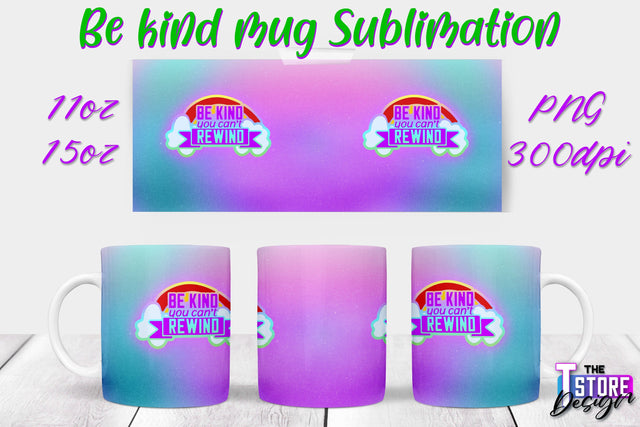 Be Kind Mug Quotes Sublimation | Coffee 11 Oz | 15 Oz Mug Sublimation Sublimation The T Store Design 
