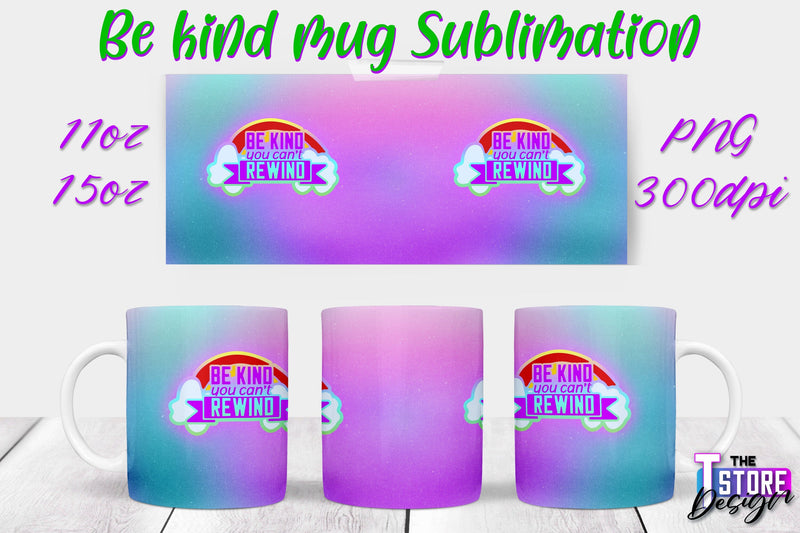 Be Kind Mug Quotes Sublimation | Coffee 11 Oz | 15 Oz Mug Sublimation Sublimation The T Store Design 
