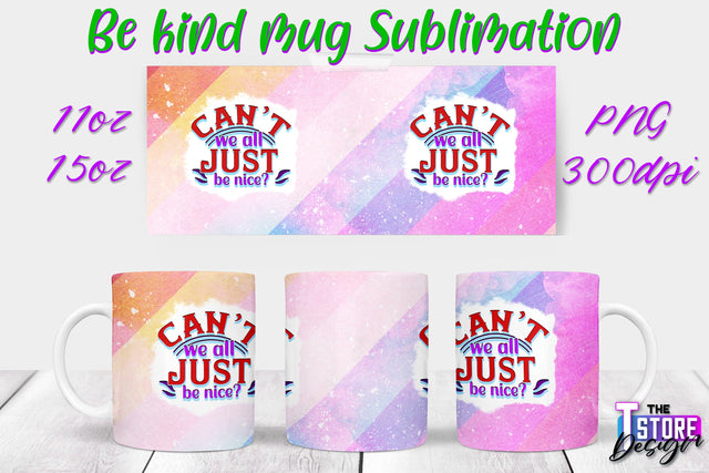Be Kind Mug Quotes Sublimation | Coffee 11 Oz | 15 Oz Mug Sublimation Sublimation The T Store Design 