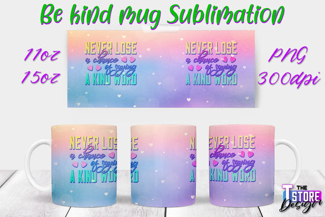 Be Kind Mug Quotes Sublimation | Coffee 11 Oz | 15 Oz Mug Sublimation Sublimation The T Store Design 