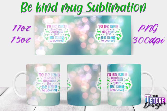 Be Kind Mug Quotes Sublimation | Coffee 11 Oz | 15 Oz Mug Sublimation Sublimation The T Store Design 