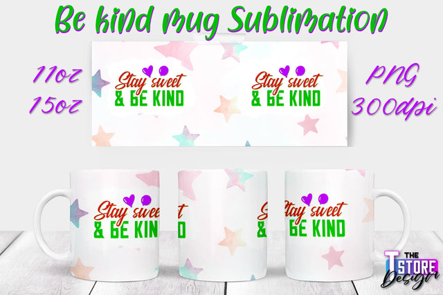 Be Kind Mug Quotes Sublimation | Coffee 11 Oz | 15 Oz Mug Sublimation Sublimation The T Store Design 