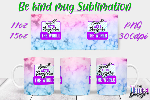 Be Kind Mug Quotes Sublimation | Coffee 11 Oz | 15 Oz Mug Sublimation Sublimation The T Store Design 