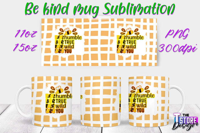 Be Kind Mug Quotes Sublimation | Coffee 11 Oz | 15 Oz Mug Sublimation Sublimation The T Store Design 