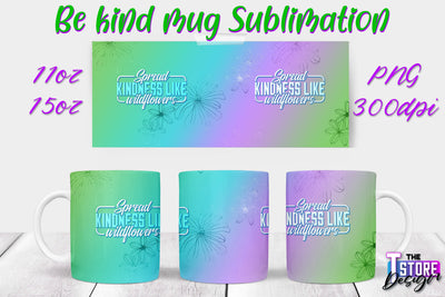 Be Kind Mug Quotes Sublimation | Coffee 11 Oz | 15 Oz Mug Sublimation Sublimation The T Store Design 