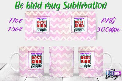 Be Kind Mug Quotes Sublimation | Coffee 11 Oz | 15 Oz Mug Sublimation Sublimation The T Store Design 