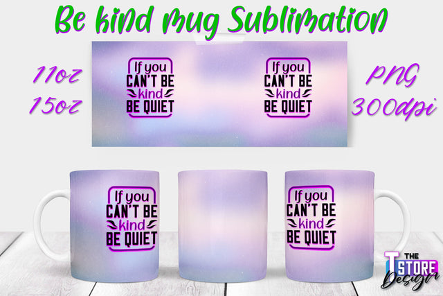 Be Kind Mug Quotes Sublimation | Coffee 11 Oz | 15 Oz Mug Sublimation Sublimation The T Store Design 