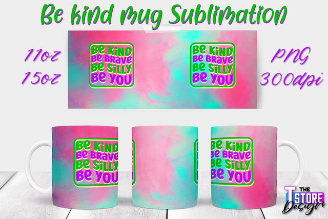 Be Kind Mug Quotes Sublimation | Coffee 11 Oz | 15 Oz Mug Sublimation Sublimation The T Store Design 