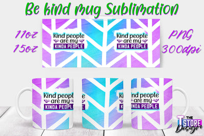 Be Kind Mug Quotes Sublimation | Coffee 11 Oz | 15 Oz Mug Sublimation Sublimation The T Store Design 