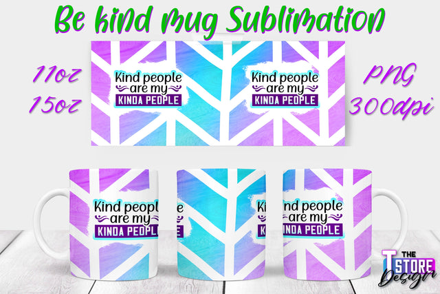 Be Kind Mug Quotes Sublimation | Coffee 11 Oz | 15 Oz Mug Sublimation Sublimation The T Store Design 