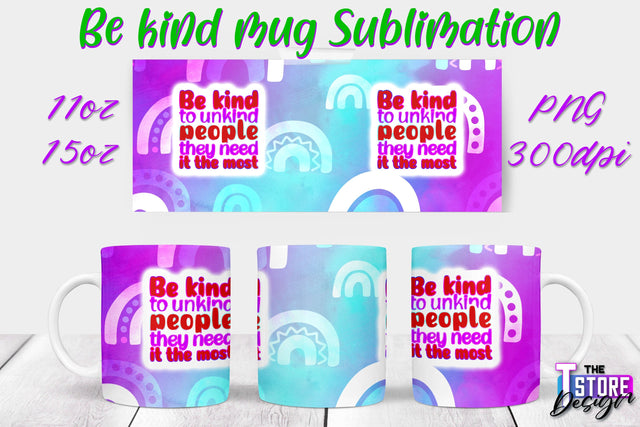 Be Kind Mug Quotes Sublimation | Coffee 11 Oz | 15 Oz Mug Sublimation Sublimation The T Store Design 