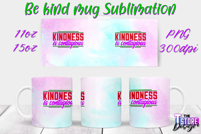 Be Kind Mug Quotes Sublimation | Coffee 11 Oz | 15 Oz Mug Sublimation Sublimation The T Store Design 